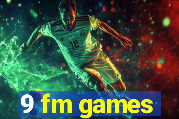 9 fm games